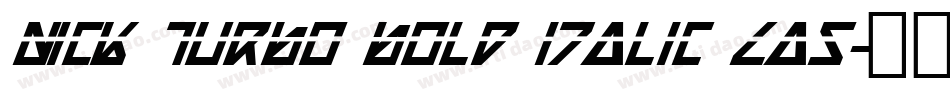 Nick Turbo Bold Italic Las字体转换